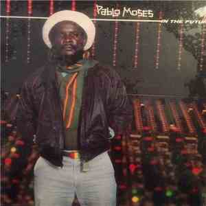 Pablo Moses - In The Future download free