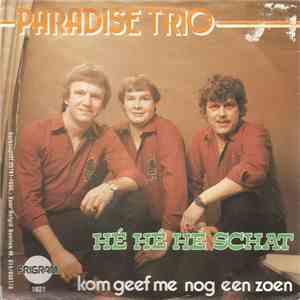 Paradise Trio - Hé Hé Hé Schat download free