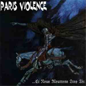 Paris Violence - Et Nous Mourrons Trop Tôt download free