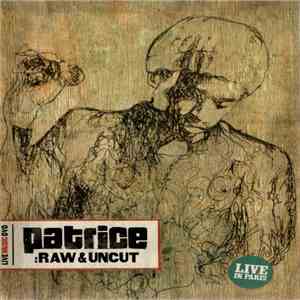 Patrice - Raw & Uncut (Live In Paris) download free