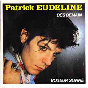 Patrick Eudeline - Dès Demain / Boxeur Sonné download free
