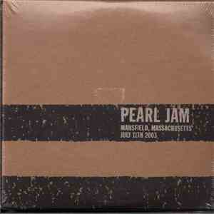 Pearl Jam - Mansfield, MA - July 11th 2003 download free