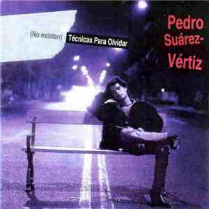 Pedro Suárez-Vértiz - (No Existen) Técnicas Para Olvidar download free
