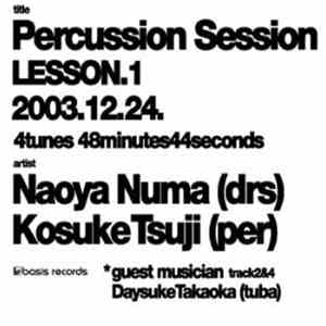 Percussion Session, Kosuke Tsuji, Naoya Numa - Percussion Session "Lesson.1" 2003.12.24 download free
