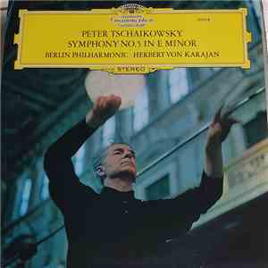 Peter Tschaikowsky, Berlin Philharmonic Conducted By Herbert von Karajan - Symphony No.5 In E Minor download free