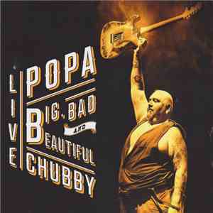 Popa Chubby - Big, Bad And Beautiful - Live download free