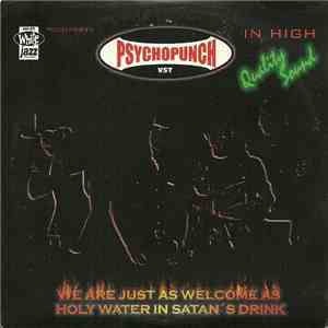 Psychopunch (VST) - We Are Just As Welcome As Holy Water In Satan's Drink download free