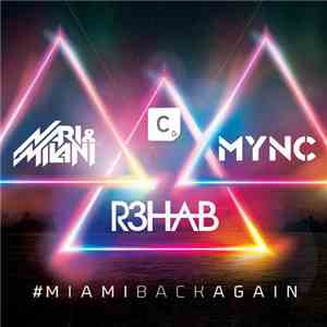 R3hab vs Nari & Milani vs MYNC - #MIAMIBACKAGAIN download free
