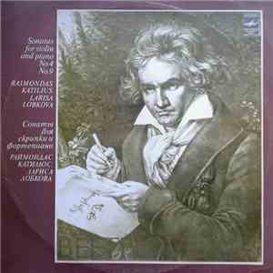 Raimondas Katilius, Larisa Lobkova - Beethoven - Sonatas For Violin And Piano No. 4, No. 9 download free