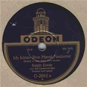 Ralph Erwin - Ich Küsse Ihre Hand, Madame / Was Weißt Denn Du, Wie Ich Verliebt Bin download free