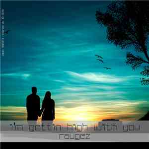 Raugez - I'm Gettin High With You download free