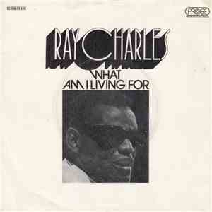 Ray Charles - What Am I Living For download free