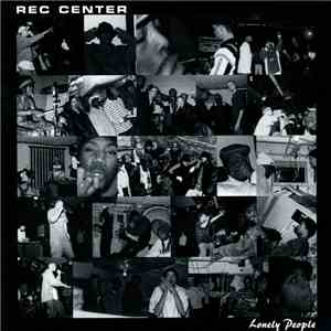 Rec Center - Lonely People download free