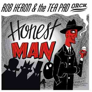 Rob Heron & The Tea Pad Orch. - Honest Man download free