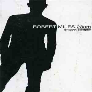 Robert Miles - 23am Snippet Sampler download free