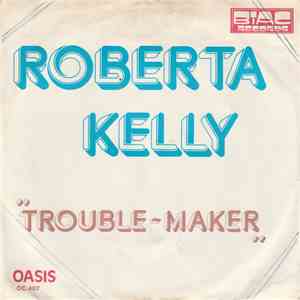 Roberta Kelly - Trouble-Maker / The Family download free