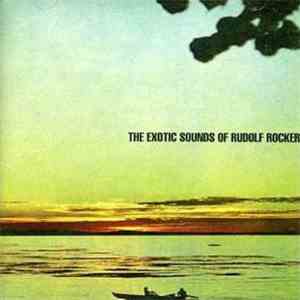 Rudolf Rocker - The Exotic Sounds Of Rudolf Rocker download free