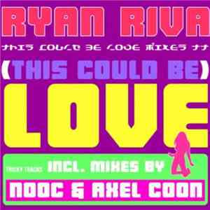 Ryan Riva - This Could Be Love download free