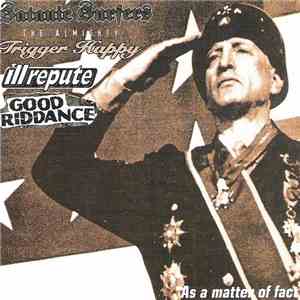 Satanic Surfers / The Almighty Trigger Happy / Ill Repute / Good Riddance - As A Matter Of Fact download free