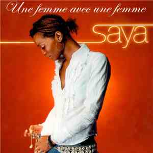 Saya  - Une Femme Avec Une Femme download mp3 flac