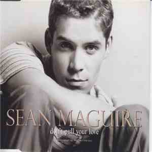 Sean Maguire - Don't Pull Your Love download free