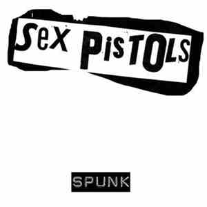 Sex Pistols - Spunk download free