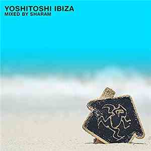 Sharam - Yoshitoshi Ibiza download free
