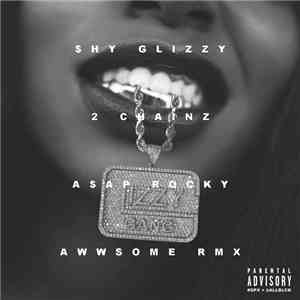 Shy Glizzy, 2 Chainz, ASAP Rocky - Awwsome Remix download free