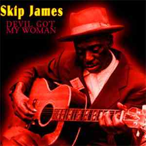 Skip James - Devil Got My Woman download free