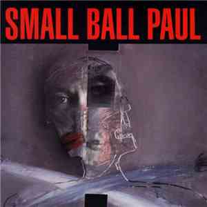 Small Ball Paul - Small Ball Paul download free