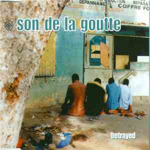 Son De La Goutte - Betrayed download free