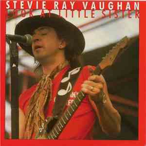Stevie Ray Vaughan & Double Trouble - Look At Little Sister / Say What download free