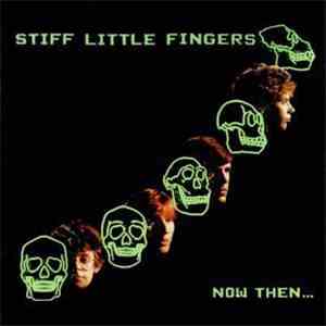 Stiff Little Fingers - Now Then... download free
