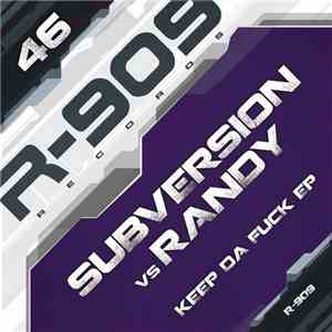 Subversion  Vs Randy - Keep Da Fuck EP download free
