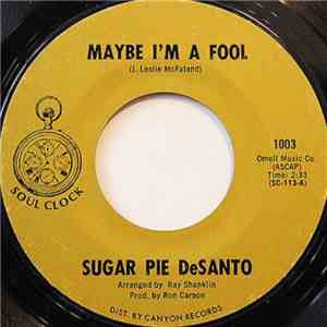 Sugar Pie DeSanto - Maybe I'm A Fool / My Illusions download free