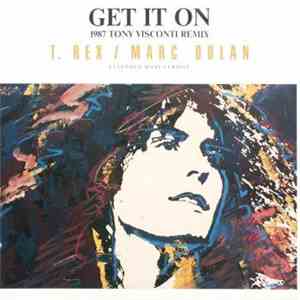 T. Rex / Marc Bolan - Get It On (1987 Tony Visconti Remix) download free