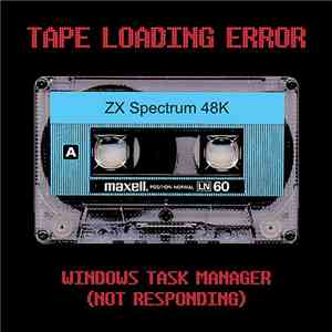 Tape Loading Error - Windows Task Manager (Not Responding) download free