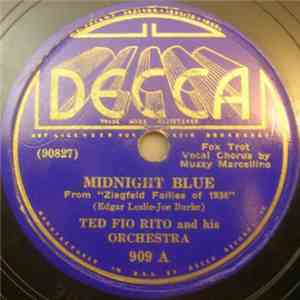 Ted Fio Rito and his Orchestra - Midnight Blue / You Dropped Me Like A Hot Penny download free