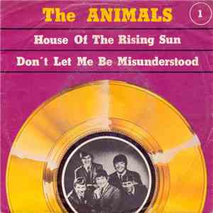 The Animals - House Of The Rising Sun / Don't Let Me Be Misunderstood download free