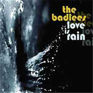 The Badlees - Love Is Rain download free