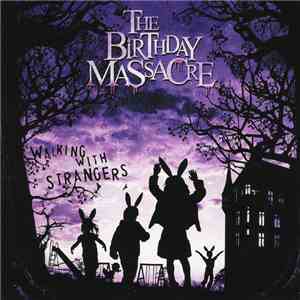 The Birthday Massacre - Walking With Strangers download free