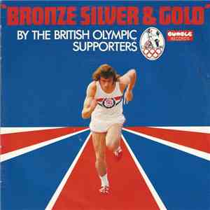 The British Olympic Supporters - Bronze, Silver And Gold download free
