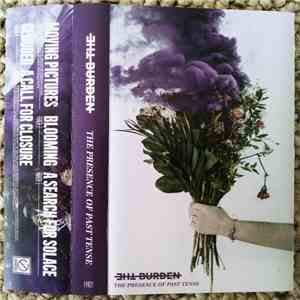 The Burden  - The Presence Of Past Tense download free