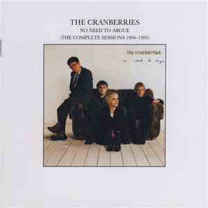 The Cranberries - No Need To Argue (The Complete Sessions 1994-1995) download free