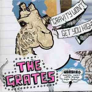 The Grates - Gravity Won't Get You High download free