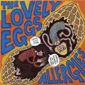 The Lovely Eggs - Allergies download free