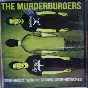 The Murderburgers - Semi-Erect, Semi-Retarded, Semi-Detached download free