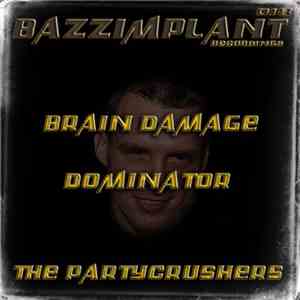 The Partycrushers - Brain Damage / Dominator download free
