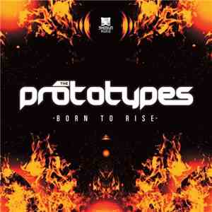 The Prototypes - Born To Rise EP download free