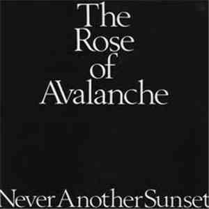 The Rose Of Avalanche - Never Another Sunset download free